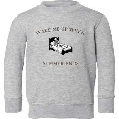 Wake Me Up When Summer Ends Funny Halloween Novelty Design Gift Toddler Sweatshirt