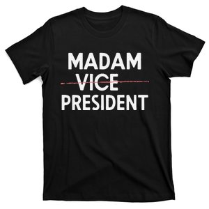 Women Madam Vice President Kamala Harris For President Gift T-Shirt