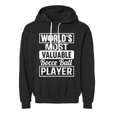 World Most Valuable Bocce Ball Player Bocce Ball Gift Garment-Dyed Fleece Hoodie