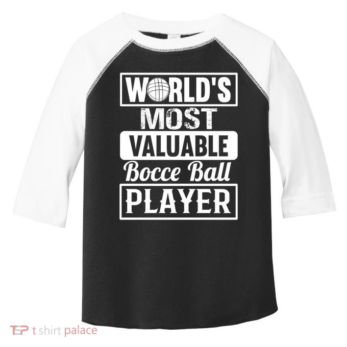 World Most Valuable Bocce Ball Player Bocce Ball Gift Toddler Fine Jersey T-Shirt