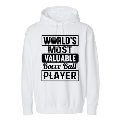 World Most Valuable Bocce Ball Player Bocce Ball Gift Garment-Dyed Fleece Hoodie