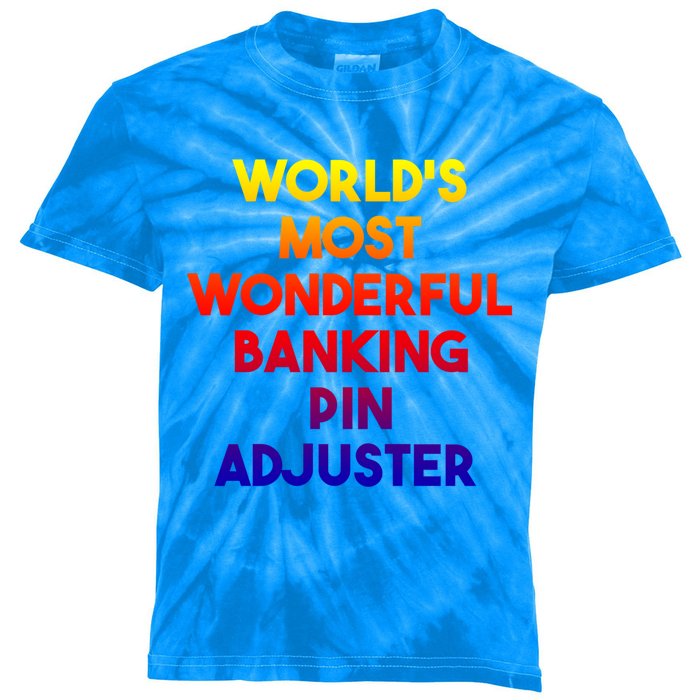 World's Most Wonderful Banking Pin Adjuster Cool Gift Kids Tie-Dye T-Shirt