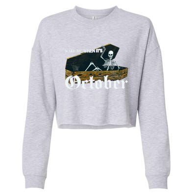 Wake Me When Its October Skeleton Halloween Gift Cropped Pullover Crew