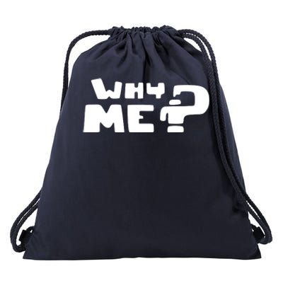 Why Me Drawstring Bag