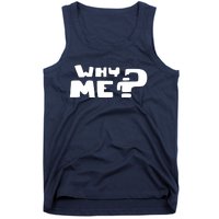 Why Me Tank Top