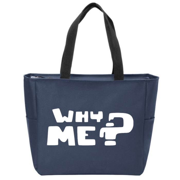 Why Me Zip Tote Bag