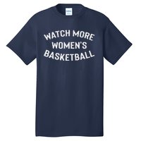 Watch More Women Basketball Tall T-Shirt