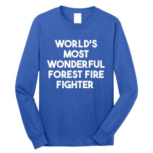 Worlds Most Wonderful Forest Fire Fighter Gift Long Sleeve Shirt