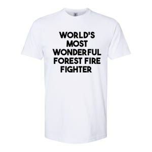 Worlds Most Wonderful Forest Fire Fighter Gift Softstyle CVC T-Shirt