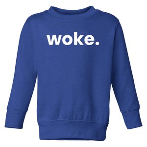 Woke Movet Woke Af Woke Definition And Meaning Of Woke Cute Gift Toddler Sweatshirt