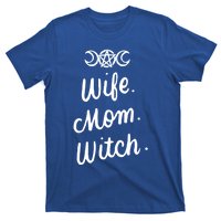 Wife Mom Witch Funny Halloween Funny Gift Witchcraft Wicca Gift T-Shirt