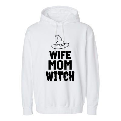 Wife Mom Witch Halloween Funny Joke Gift Garment-Dyed Fleece Hoodie