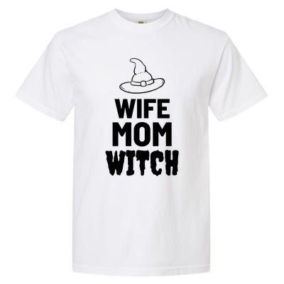 Wife Mom Witch Halloween Funny Joke Gift Garment-Dyed Heavyweight T-Shirt