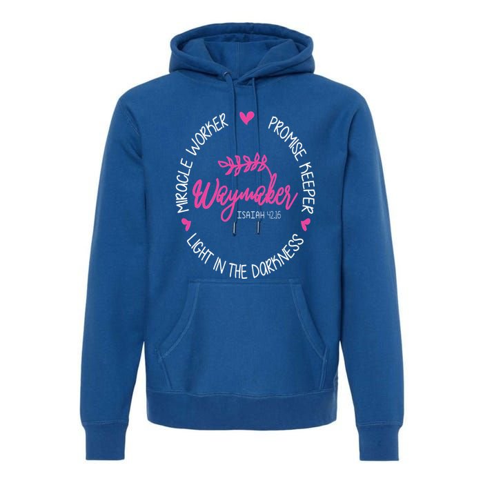 Waymaker Miracle Worker Promise Keeper Isaiah 4216 Premium Hoodie