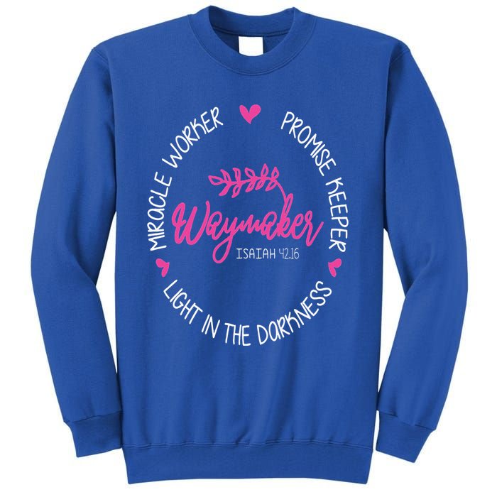 Waymaker Miracle Worker Promise Keeper Isaiah 4216 Tall Sweatshirt