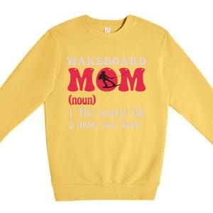 Wakeboard Mom Water Surfing Boating Skiing Wakeboarding Gift Premium Crewneck Sweatshirt