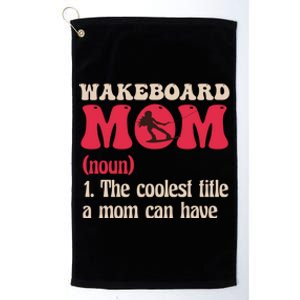 Wakeboard Mom Water Surfing Boating Skiing Wakeboarding Gift Platinum Collection Golf Towel