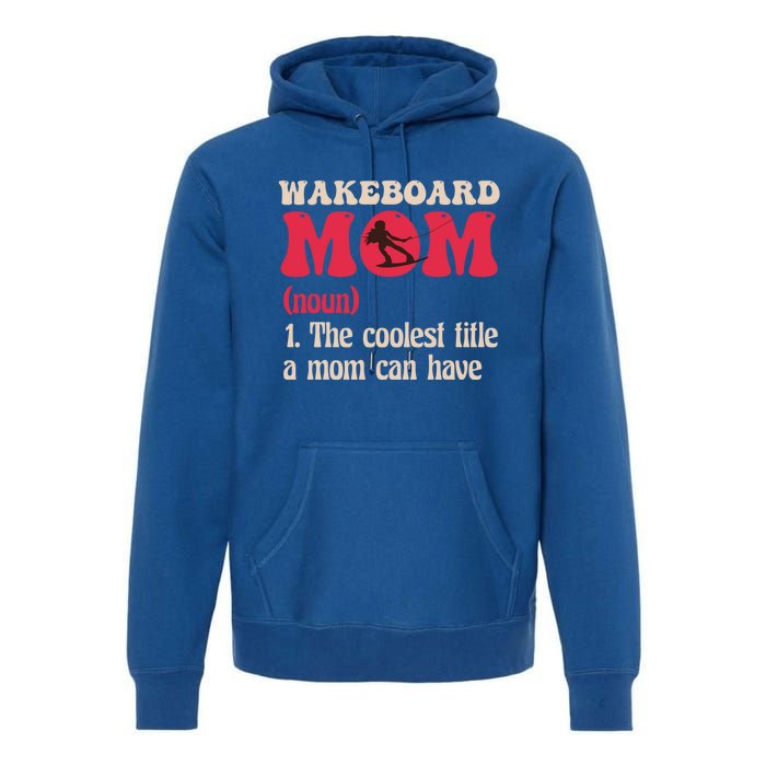 Wakeboard Mom Water Surfing Boating Skiing Wakeboarding Gift Premium Hoodie