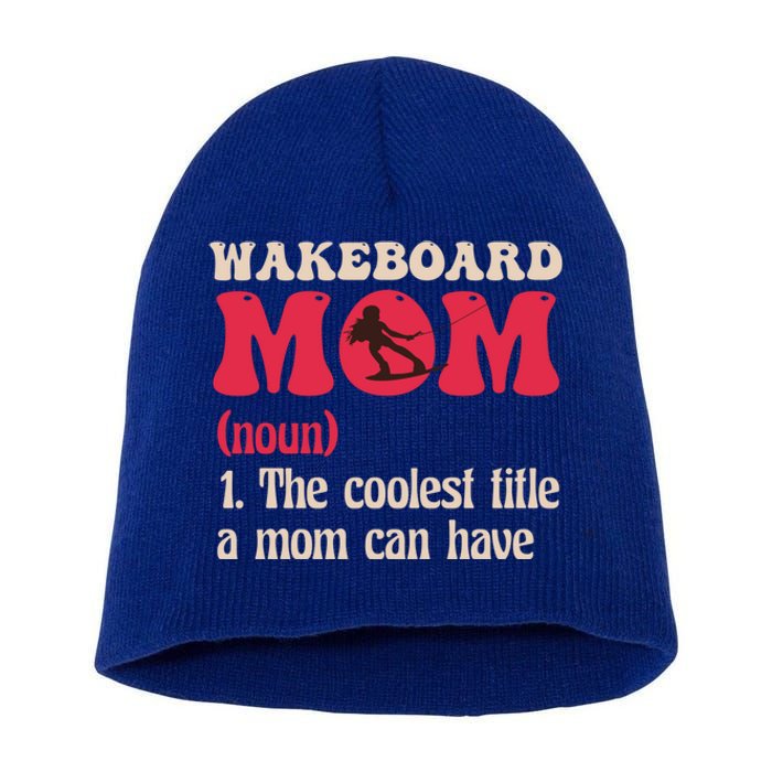 Wakeboard Mom Water Surfing Boating Skiing Wakeboarding Gift Short Acrylic Beanie