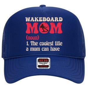 Wakeboard Mom Water Surfing Boating Skiing Wakeboarding Gift High Crown Mesh Back Trucker Hat