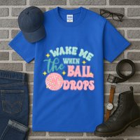 Wake Me When The Ball Drops New Year Eve 2024 Gift Tall T-Shirt