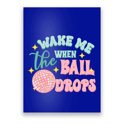Wake Me When The Ball Drops New Year Eve 2024 Gift Poster