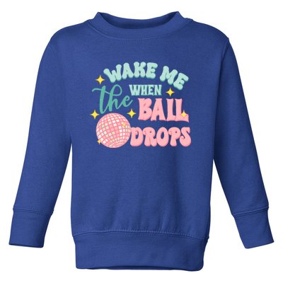 Wake Me When The Ball Drops New Year Eve 2024 Gift Toddler Sweatshirt