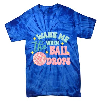 Wake Me When The Ball Drops New Year Eve 2024 Gift Tie-Dye T-Shirt