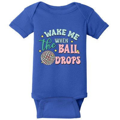 Wake Me When The Ball Drops Retro Happy New Year Meaningful Gift Baby Bodysuit