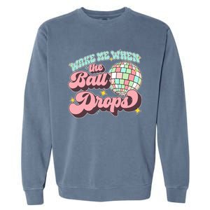 Wake Me When The Ball Drops Happy New Year 2024 Gift Garment-Dyed Sweatshirt