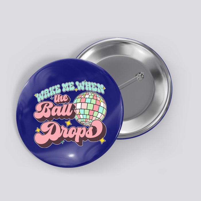 Wake Me When The Ball Drops Happy New Year 2024 Gift Button