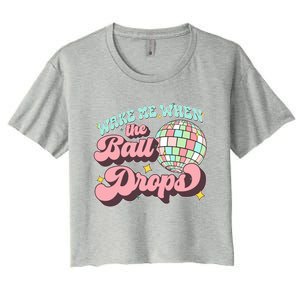 Wake Me When The Ball Drops Happy New Year 2024 Gift Women's Crop Top Tee