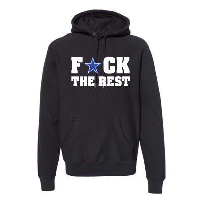 Will M Wearing Fuck The Rest Dallas Cowboy Premium Hoodie