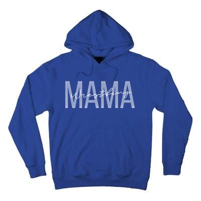 Wrestling Mama Wrestling Mom Funny Wrestling Gift Tall Hoodie