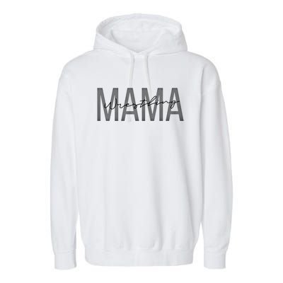 Wrestling Mama Wrestling Mom Funny Wrestling Gift Garment-Dyed Fleece Hoodie