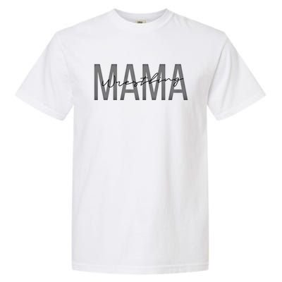 Wrestling Mama Wrestling Mom Funny Wrestling Gift Garment-Dyed Heavyweight T-Shirt