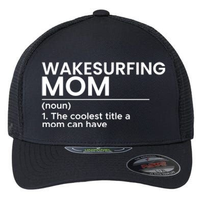 Wakesurfing Mom Wakeboard Wakeboarding Wakesurf Surf Board Meaningful Gift Flexfit Unipanel Trucker Cap