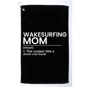 Wakesurfing Mom Wakeboard Wakeboarding Wakesurf Surf Board Meaningful Gift Platinum Collection Golf Towel