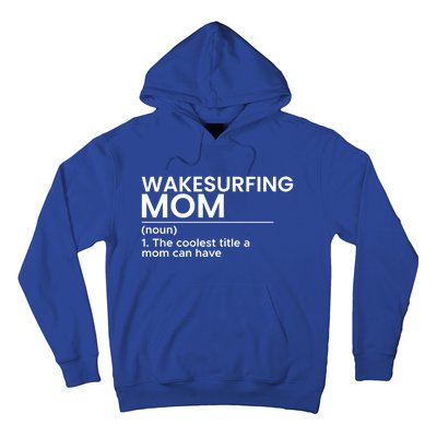 Wakesurfing Mom Wakeboard Wakeboarding Wakesurf Surf Board Meaningful Gift Hoodie