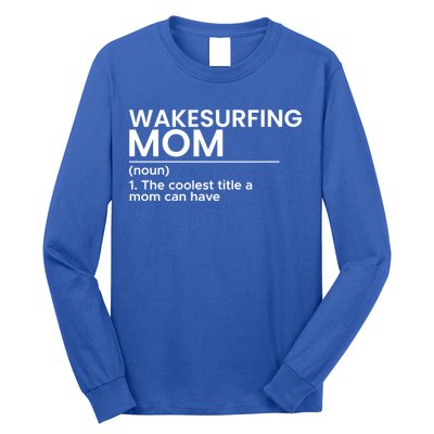 Wakesurfing Mom Wakeboard Wakeboarding Wakesurf Surf Board Meaningful Gift Long Sleeve Shirt