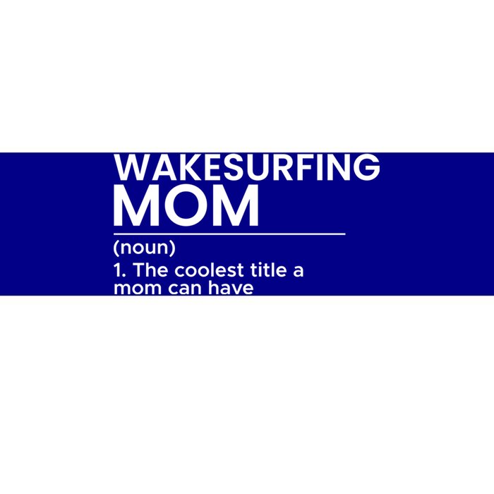 Wakesurfing Mom Wakeboard Wakeboarding Wakesurf Surf Board Meaningful Gift Bumper Sticker