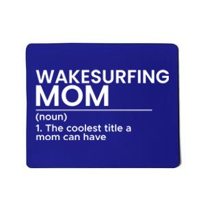 Wakesurfing Mom Wakeboard Wakeboarding Wakesurf Surf Board Meaningful Gift Mousepad