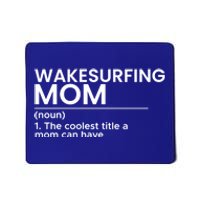 Wakesurfing Mom Wakeboard Wakeboarding Wakesurf Surf Board Meaningful Gift Mousepad