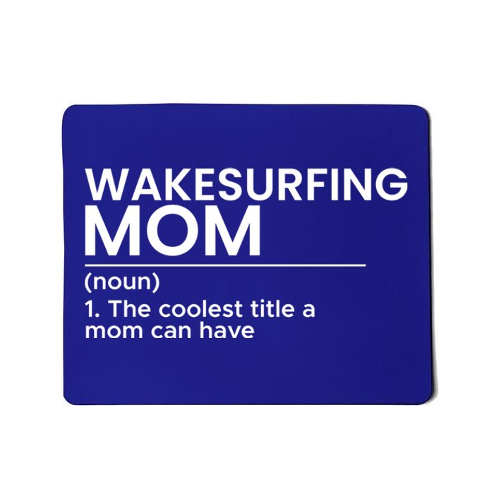 Wakesurfing Mom Wakeboard Wakeboarding Wakesurf Surf Board Meaningful Gift Mousepad