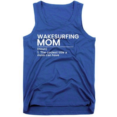 Wakesurfing Mom Wakeboard Wakeboarding Wakesurf Surf Board Meaningful Gift Tank Top