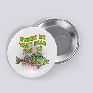 Women Me Want Fear Fish Me Button