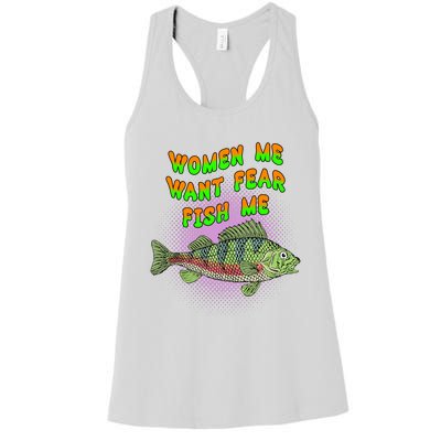 Women Me Want Fear Fish Me Women's Racerback Tank