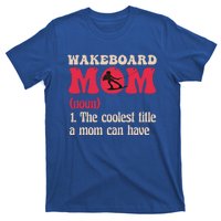 Wakeboard Mom Water Surfing Boating Skiing Wakeboarding Gift T-Shirt