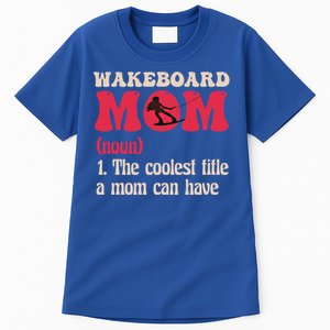 Wakeboard Mom Water Surfing Boating Skiing Wakeboarding Gift Tall T-Shirt