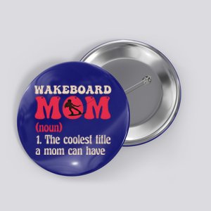 Wakeboard Mom Water Surfing Boating Skiing Wakeboarding Gift Button